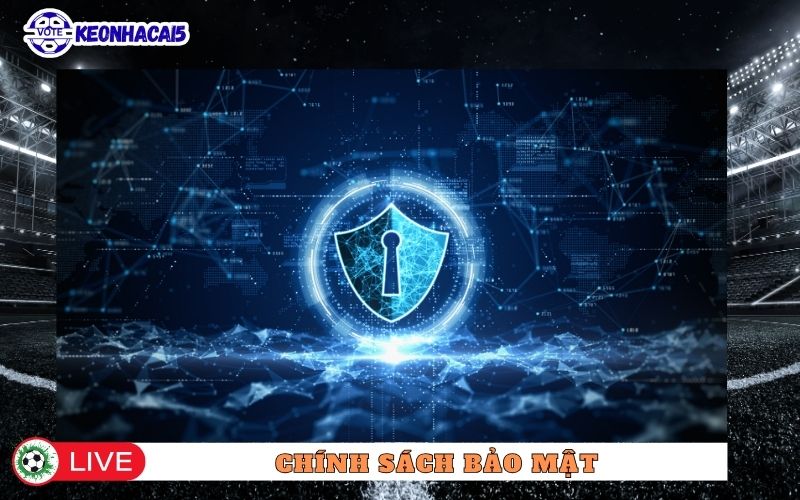 Chính sách bảo mật keonhacai5.vote là gì?