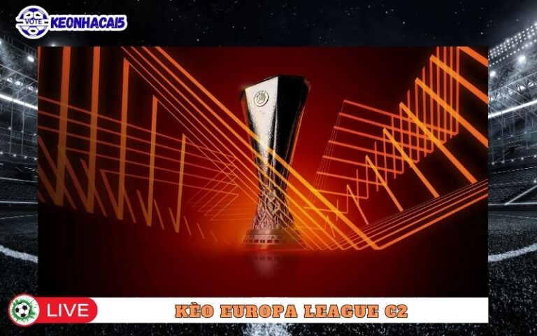 Keo Europa League C2 Va Cach Choi Thang Dam