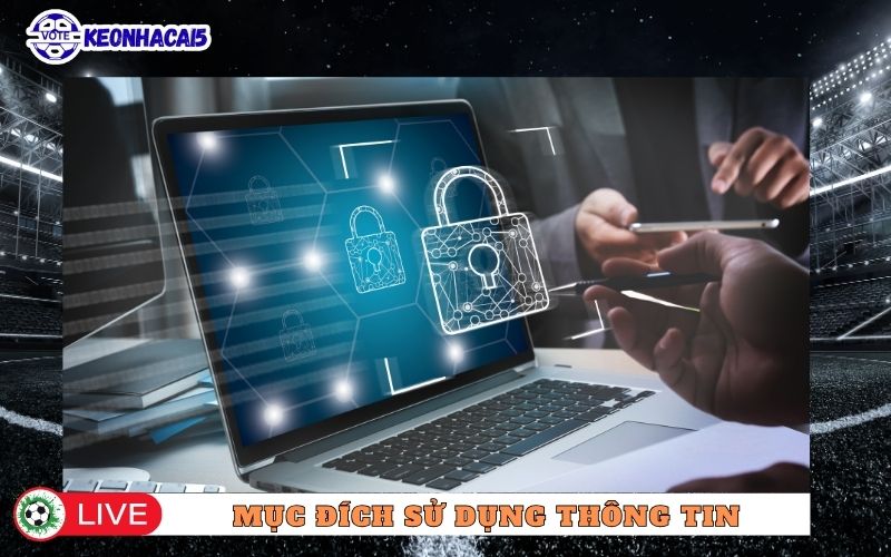 Mục đích sử dụng thông tin người dùng